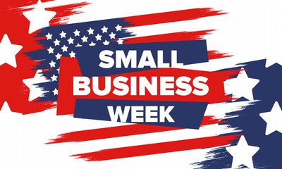 National Small Business Week is May. Support local business. Celebrated annual in United States. Business concept. Patriotic design. Poster, card, banner and background. Vector illustration