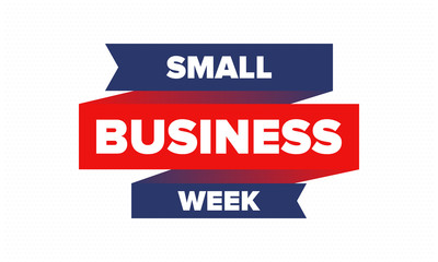 National Small Business Week is May. Support local business. Celebrated annual in United States. Business concept. Patriotic design. Poster, card, banner and background. Vector illustration
