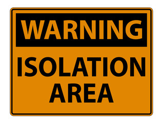 Warning Isolation Area Sign Isolate On White Background,Vector Illustration EPS.10