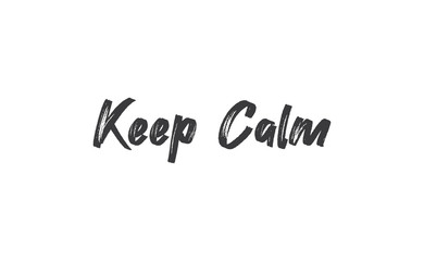Keep calm lettering text. Wellness words message in hand drawn style typography.