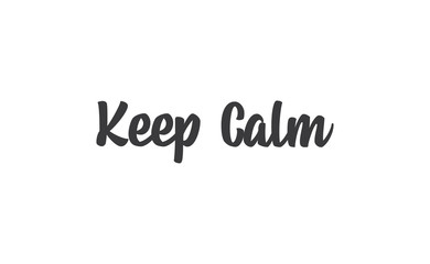 Keep calm lettering text. Wellness words message in hand drawn style typography.