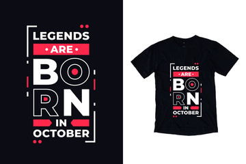 Legends are born in october modern typography t shirt design quotes