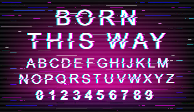 Born this way glitch font template. Retro futuristic style vector alphabet set on violet background. Capital letters, numbers and symbols. Tolerance typeface design with distortion effect