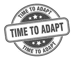 time to adapt stamp. time to adapt round grunge sign. label