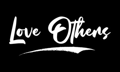 Love Others Calligraphy Black Color Text On Black Background