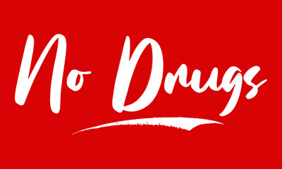 No Drugs Calligraphy Black Color Text On Red Background