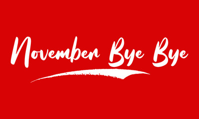Naklejka na ściany i meble November Bye Bye Calligraphy Black Color Text On Red Background