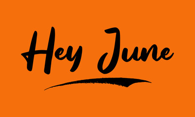 Hey June Calligraphy Black Color Text On Yellow Background