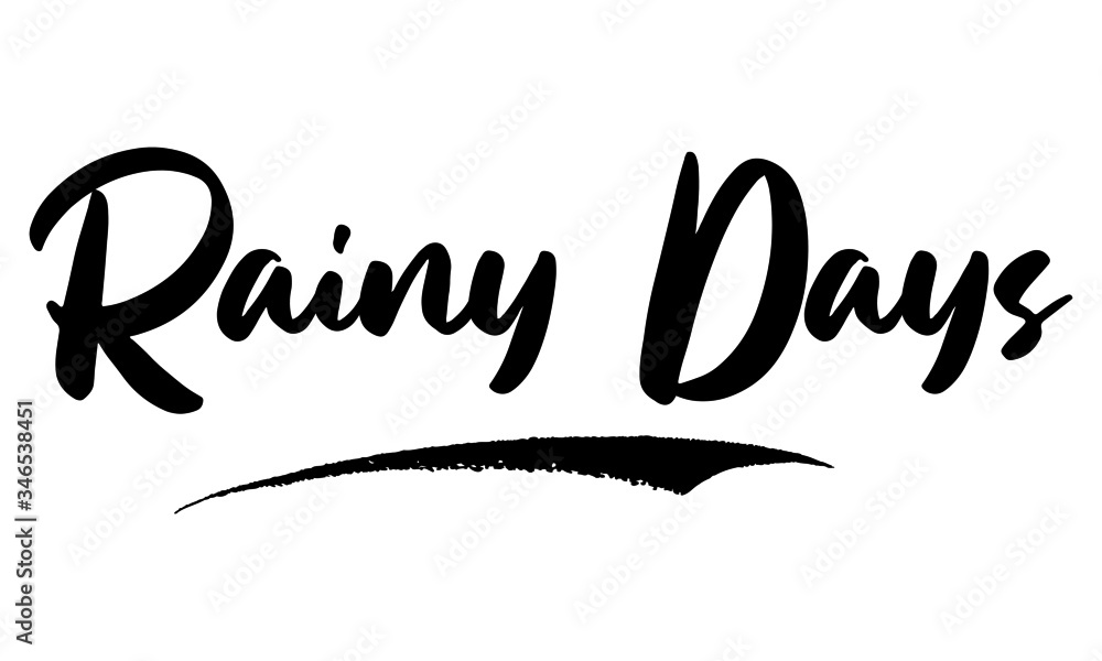 Poster rainy days phrase saying quote text or lettering. vector script and cursive handwritten typography f