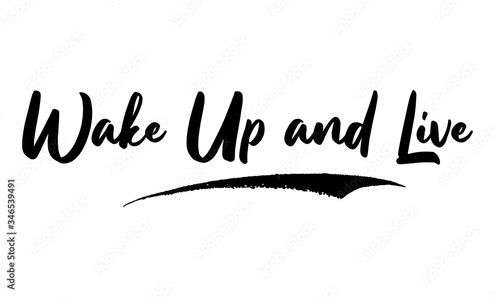 Poster wake up and live phrase saying quote text or lettering. vector script and cursive handwritten typogr