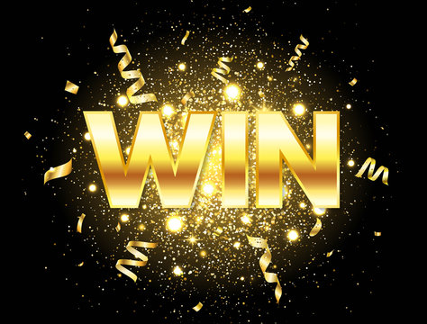 Win golden text with glitter, sparkles and falling confetti. Bright congratulations background. Big win. Winners team. Confetti explosion. Successful champions. The first place. Vector illustration