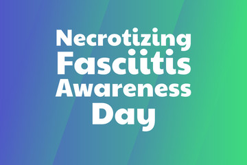 Necrotizing Fasciitis Awareness Day concept. May 31. Template for background, banner, card, poster with text inscription. Vector EPS10 illustration.