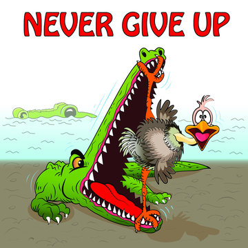 Illustration cartoon vector comic Alligator is trying to eat an ostrich, but he has strong legs that do not allow to close his mouth and the inscription never give up