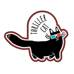 Sticker with a cool black cat in glasses for the cinema. The phrase Thriller cat. Car or refrigerator sticker, poster or postcard, social networks, t-shirt. Hand-drawn style. Funny character in a flat