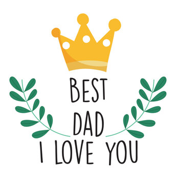happy fathers day, gold crown best dad i love you lettering card