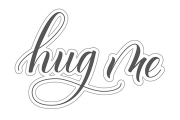 Modern brush calligraphy Hug Me isotated on a white background. Vector illustration.