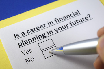 Is a career in financial planning in your future? Yes or no?