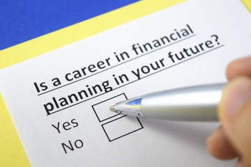 Is a career in financial planning in your future? Yes or no?