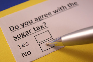 Do you agree with the sugar tax? Yes or no?