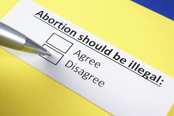 Abortion should be illegal: Agree or disagree?