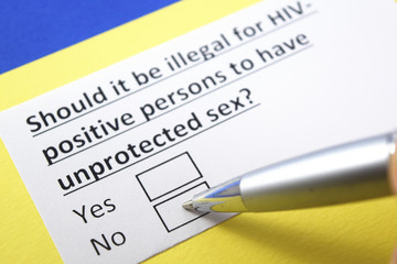 Fototapeta premium Should it be illegal for HIV postive persons to have unprotected sex? Yes or no?