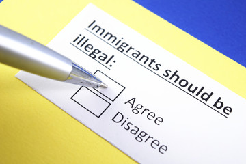 Immigrants should be illegal: Agree or Disagree?