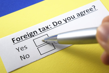 Foreign tax: Do you agree? Yes or no?