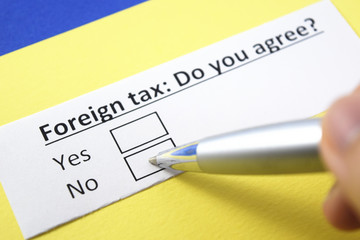 Foreign tax: Do you agree? Yes or no?