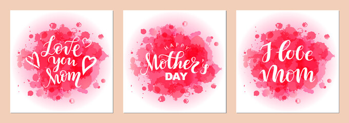 Card set with lettering I love mom, happy Mother's Day on watercolor abstract spot background. Modern inscription for design, background, card, print, sticker, banner. Greeting card.