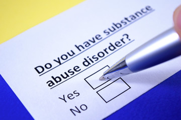 Do you have substance abuse disorder? Yes or no?