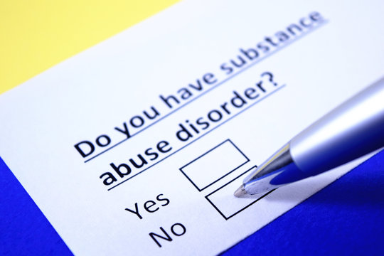 Do you have substance abuse disorder? Yes or no?
