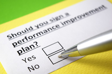 Should you sign a performance improvement plan? Yes or no?