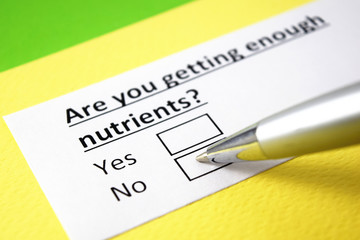Are you getting enough nutrients? Yes or no?