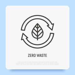 Zero waste thin line icon. Leaf in arrows. Circular economy. Recycle and reuse. Modern vector illustration.