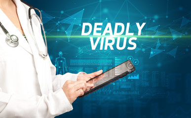 doctor writes notes on the clipboard with DEADLY VIRUS inscription, medical diagnosis concept