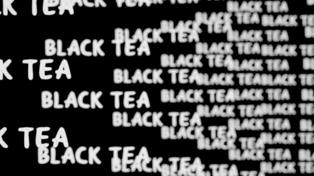 Black tea text kinetic typography. Drink and beverage concept