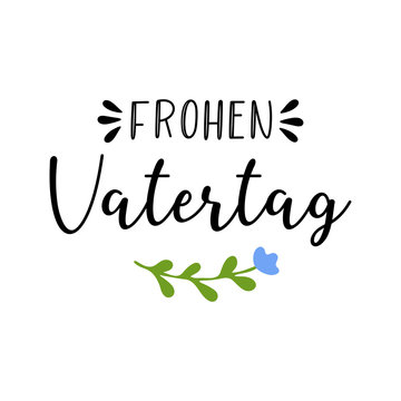 Hand sketched " Frohen Vatertag" quote in German. Translated "Happy Father´s day". Lettering for postcard, invitation, poster, banner template typography. Vector