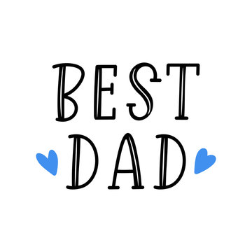 Hand sketched " Best Dad " quote. Father´s day Lettering for postcard, invitation, poster, banner template typography. Vector