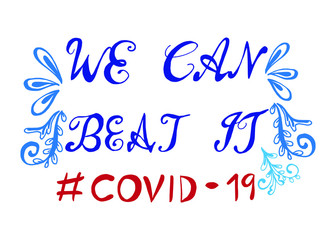 Draw hand logo at the slogan We can beat it Covid-19 home with house inside. Prevention of campaigns or measures from coronavirus, COVID-19 at home. Message Coronavirus hashtag messages, COVID 19 
