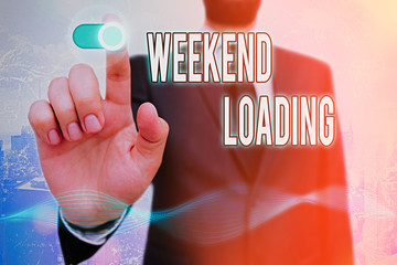 Conceptual hand writing showing Weekend Loading. Concept meaning Starting Friday party relax happy time resting Vacations