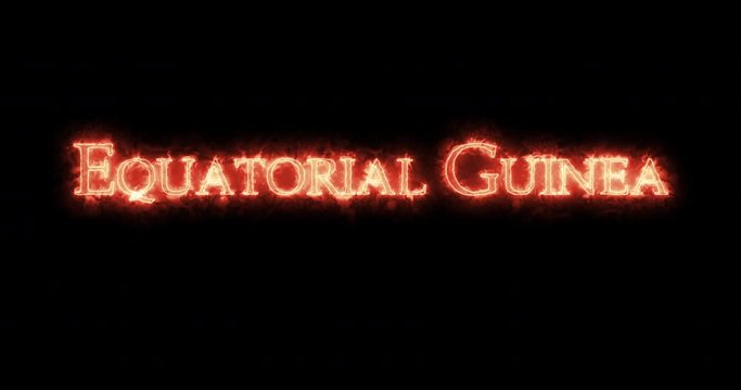 Equatorial Guinea written with fire. Loop