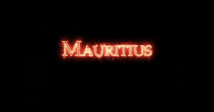 Mauritius written with fire. Loop