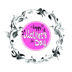 Script Mother's Day in a bright pink circle. Round frame of  flowers and leaves on a white background. Vintage framing elements. Freehand pencil illustration.