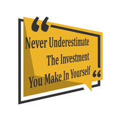 motivational inspiring positive quotes. never underestimate the investment you make in yourself. motivation quote on square shape vector typography illustration stock