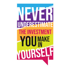 motivational inspiring positive quotes. never underestimate the investment you make in yourself. motivation quote vector typography illustration stock