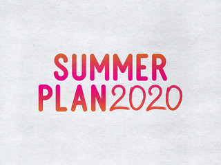 Fototapeta na wymiar Colorful “Summer plan 2020” on a paper background 
