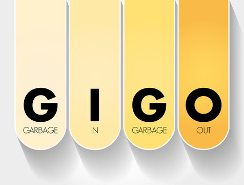 GIGO - Garbage In Garbage Out acronym, technology concept background