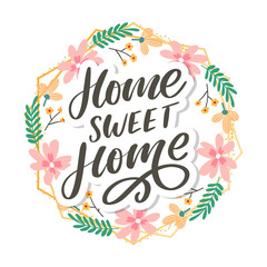 'home sweet home' hand lettering, quarantine pandemic letter text words calligraphy vector illustration slogan