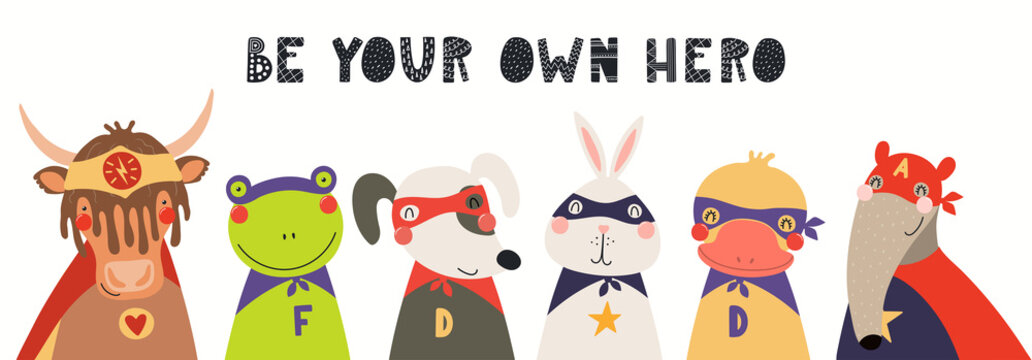 Banner, card with cute funny animal superheroes, quote Be your own hero. Hand drawn vector illustration. Isolated objects on white background. Scandinavian style flat design. Concept for kids print.