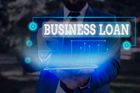 Writing note showing Business Loan. Business concept for Credit Mortgage Financial Assistance Cash Advances Debt